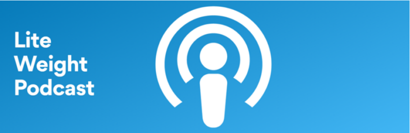 Lite Weight Podcast