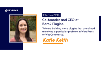Devrims - Devrims #TechTalk 012: Katie Keith Shares How Barn2 Plugins Became Successful