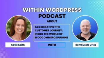 Remkus de Vries - Accelerating the Customer Journey: Inside the World of WooCommerce Plugins with Katie Keith